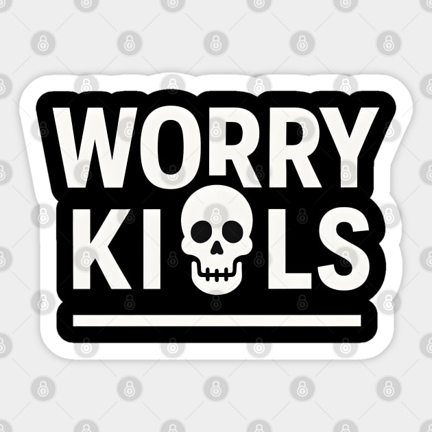 Worry Kills Awareness Sticker by Worry Kills